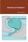 Naiveté of Idealism By Hassan Rasheed Cover Image