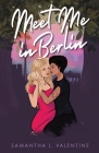 Meet Me In Berlin: A contemporary sapphic romance Cover Image