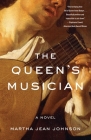 The Queen's Musician: A Novel By Martha Jean Johnson Cover Image