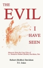 The Evil I Have Seen: Memoirs from the Case Files of Lt. Detective Robert (Robbo) Davidson, Ret. By Robert (robbo) Davidson, P. J. Jones Cover Image
