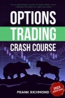 Options Trading Crash Course: The #1 Beginner's Guide to Make Money With Trading Options in 7 Days or Less! Cover Image