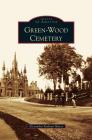 Green-Wood Cemetery By Alexandra Kathryn Mosca Cover Image