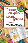 The easiest & creative way to learn & remember the Hindi Varnamala: Hindi alphabet learning and Coloring book for kids to learn and colorize with joy: Cover Image