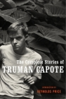 The Complete Stories of Truman Capote By Truman Capote, Reynolds Price (Introduction by) Cover Image