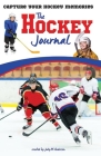 The Hockey Journal: Capture Your Hockey Memories Cover Image