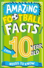 Amazing Football Facts Every 10 Year Old Needs to Know Cover Image