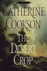 The Desert Crop: A Novel By Catherine Cookson Cover Image