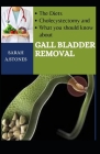 The Diets, Cholecystectomy, And What You Should Know About Gall Bladder Removal By Sarah A. Stones Cover Image