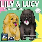 Lily & Lucy: An Easter Story By Ed Ehlers, Emely Pascual (Illustrator) Cover Image