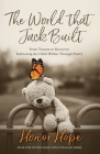 The World That Jack Built: From Trauma to Recovery, Embracing the Child Within Through Poetry By Honor Hope Cover Image