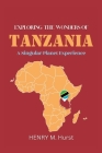Exploring the Wonders of Tanzania: A Singular Planet Experience Cover Image