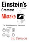 Einstein's Greatest Mistake: Abandonment of the Aether By Sid Deutsch Cover Image