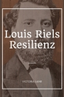 Louis Riels Resilienz: Entschlüsselung des komplexen Lebensteppichs von Louis Riel und seiner bleibenden Auswirkungen auf Kanada Cover Image