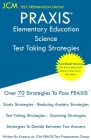 PRAXIS Elementary Education Science - Test Taking Strategies: PRAXIS 5005 - Free Online Tutoring - New 2020 Edition - The latest strategies to pass yo By Jcm-Praxis Test Preparation Group Cover Image