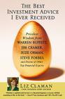 The Best Investment Advice I Ever Received: Priceless Wisdom from Warren Buffett, Jim Cramer, Suze Orman, Steve Forbes, and Dozens of Other Top Financial Experts By Liz Claman Cover Image