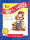 The Right Touch: A Read-Aloud Story to Help Prevent Child Sexual Abuse [With Felling Identification] (Jody Bergsma Collection) Cover Image