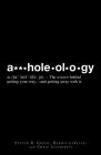 A**holeology: The Science Behind Getting Your Way - and Getting Away with it Cover Image