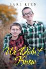 We Didn't Know By Barb Lien Cover Image