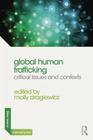 Global Human Trafficking: Critical Issues and Contexts (Global Issues in Crime and Justice) Cover Image