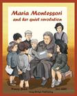 Maria Montessori and Her Quiet Revolution: A Picture Book about Maria Montessori and Her School Method Cover Image