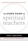 The User's Guide to Spiritual Teachers By Scott Edelstein Cover Image
