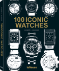 100 Iconic Watches By Gisbert L. Brunner Cover Image