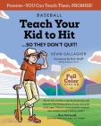 Teach Your Kid to Hit ... So They Don't Quit!: Parents-YOU Can Teach Them. Promise! Cover Image