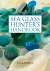 The Sea Glass Hunter's Handbook By C. S. Lambert Cover Image