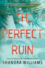 The Perfect Ruin: A Riveting New Psychological Thriller By Shanora Williams Cover Image