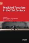 Mediated Terrorism in the 21st Century By Elena Caoduro (Editor), Karen Randell (Editor), Karen A. Ritzenhoff (Editor) Cover Image