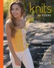 Knits for Teens: 16 Contemporary Designs in Cascade Yarns for Junior Sizes 3 to 15 By Lee Gant Cover Image