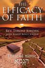 The Efficacy of Faith By Tyrone Jordan, Bishop Boyce Jordan (Contribution by) Cover Image