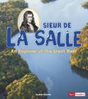 Sieur de la Salle: An Explorer of the Great West (World Explorers) By Amie Hazleton Cover Image