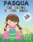 Pasqua: Quaderno da colorare. Fantastico album da colorare per bambini dai 4 ai 10 Anni, Attività Creative da fare con pennare Cover Image