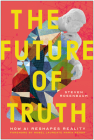 The Future of Truth: How AI Reshapes Reality By Steven Rosenbaum, Maria Ressa (Foreword by) Cover Image