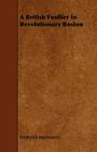 A British Fusilier in Revolutionary Boston By Frederick MacKenzie Cover Image