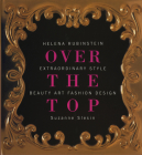 Helena Rubinstein: Over the Top Over the Top By Suzanne Slesin Cover Image