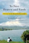 To Save Heaven and Earth: Rescue in the Rwandan Genocide By Jennie E. Burnet Cover Image