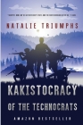 Kakistocracy of the Technocrats By Natalie Triumphs Cover Image