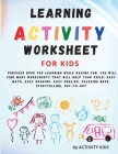 Learning activity worksheets for kids: A very precious book for learning while having fun.You will find many worksheets that will help your child; eas By Activity Kids Cover Image