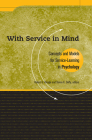 With Service in Mind: Concepts and Models for Service-Learning in Psychology (AAHE's Series on Service-Learning in the Disciplines) Cover Image