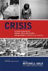 Crisis: 40 Stories Revealing the Personal, Social, and Religious Pain and Trauma of Growing Up Gay in America By Mitchell Gold (Editor), Mindy Drucker (With) Cover Image