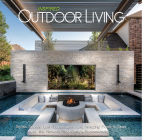 Inspired Outdoor Living: Stylish Spaces, Lush Landscapes, and Amazing Pools & Spas by the Nation's Top Design Professionals Cover Image