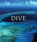 Fifty Places to Dive Before You Die: Diving Experts Share the World's Greatest Destinations By Chris Santella Cover Image