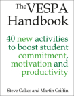 The Vespa Handbook: 40 New Activities to Boost Student Commitment, Motivation and Productivity Cover Image