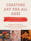 Creating Art for All Ages: Innovation and Influence in Ancient and Modern Civilizations By Frances Flicker, Jacqueline G. Van Schooneveld, Jeanne Richins (Contribution by) Cover Image