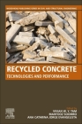 Recycled Concrete: Technologies and Performance By Vivian W. Y. Tam (Editor), Mahfooz Soomro (Editor), Ana Evangelista (Editor) Cover Image