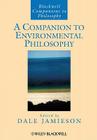 A Companion to Environmental Philosophy (Blackwell Companions to Philosophy #21) By Jamieson Cover Image