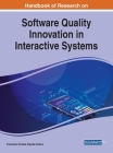Handbook of Research on Software Quality Innovation in Interactive Systems Cover Image