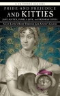 Pride and Prejudice and Kitties: A Cat-Lover's Romp through Jane Austen's Classic Cover Image